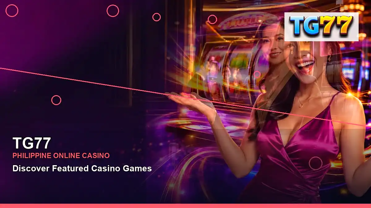 TG77 TG77 brand search, casino access, games, account help and safer participation in the Philippines scene with
